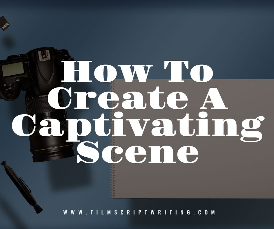 How To Create A Captivating Scene