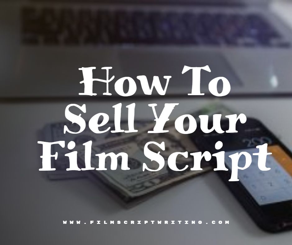 How To Sell Your Film Script