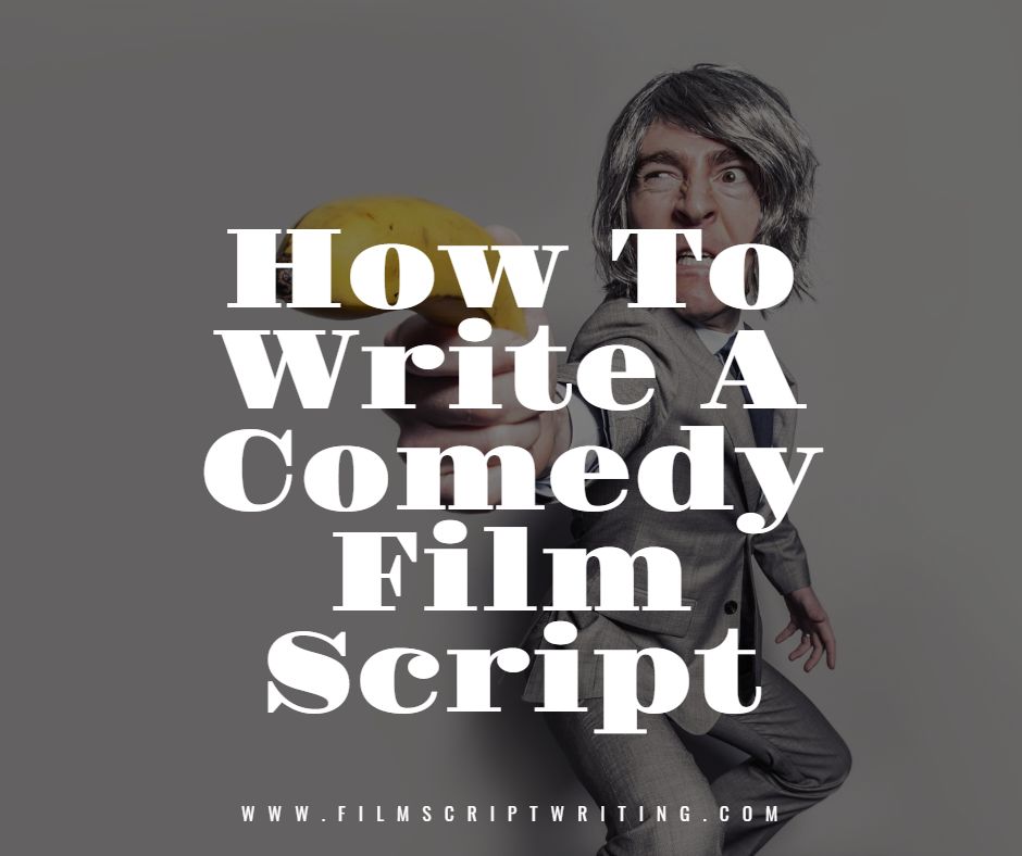 How To write A Comedy Film Script