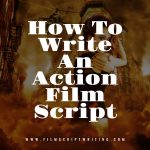 Writing Specific Genres: Action - How To Write An Action Film Script