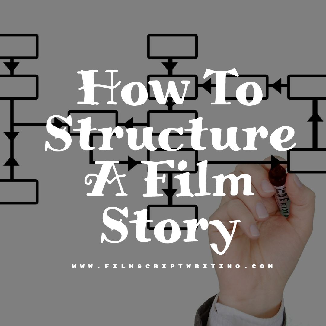 How To Structure A Film Story