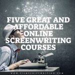 Five Great and Affordable Online Screenwriting Courses
